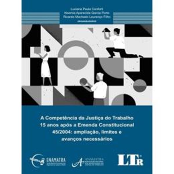 Picture of A COMPETÊNCIA DA JUSTIÇA DO TRABALHO 15 ANOS APÓS A EMENDA CONSTITUCIONAL 45/2004