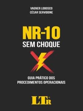 Imagem de NR-10 SEM CHOQUE - GUIA PRATICO DOS PROCEDIMENTOS OPERACIONAIS