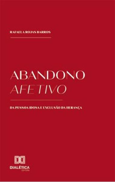 Picture of ABANDONO AFETIVO DA PESSOA IDOSA E EXCLUSAO DA HERANCA