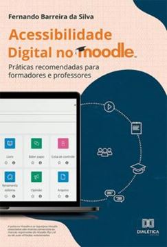 Imagem de ACESSIBILIDADE DIGITAL NO MOODLE - PRATICAS RECOMENDADAS PARA FORMADORES E PROFESSORES