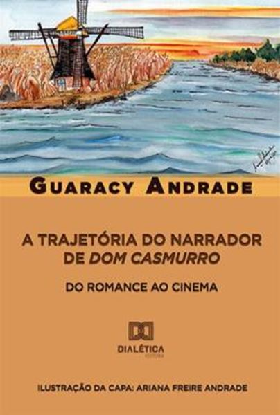 Picture of TRAJETORIA DO NARRADOR DE DOM CASMURRO, A - DO ROMANCE AO CINEMA