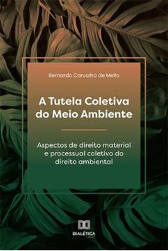 Imagem de A TUTELA COLETIVA DO MEIO AMBIENTE