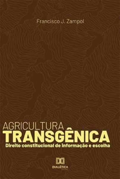 Picture of AGRICULTURA TRANSGENICA - DIREITO CONSTITUCIONAL DE INFORMACAO E ESCOLHA