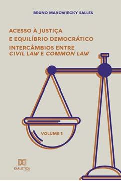 Imagem de ACESSO A JUSTICA E EQUILIBRIO DEMOCRATICO - INTERCAMBIOS ENTRE CIVIL LAW E COMMON LAW - VOL. 1