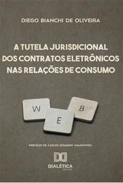 Imagem de A TUTELA JURISDICIONAL DOS CONTRATOS ELETRONICOS NAS RELACOES DE CONSUMO