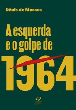 Imagem de A ESQUERDA E O GOLPE DE 1964