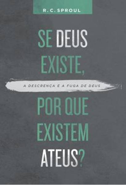 Picture of SE DEUS EXISTE, POR QUE EXISTEM ATEUS?