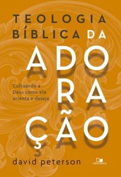 Imagem de TEOLOGIA BIBLICA DA ADORACAO