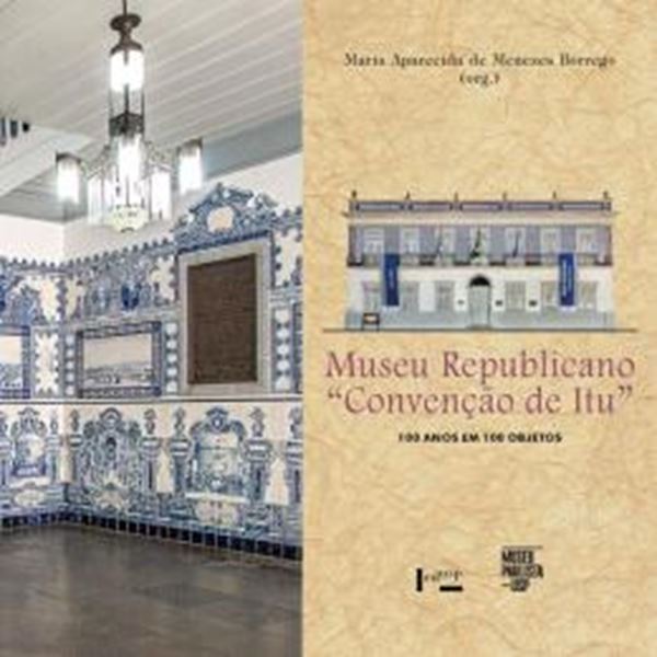 Picture of MUSEU REPUBLICANO “CONVENCAO DE ITU” - 100 ANOS EM 100 OBJETOS