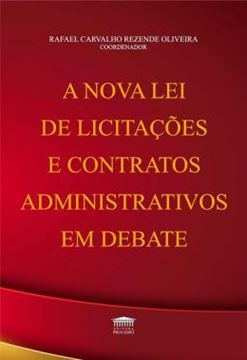Imagem de A NOVA LEI DE LICITACOES E CONTRATOS ADMINISTRATIVOS EM DEBATE