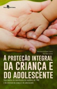Imagem de A PROTECAO INTEGRAL DA CRIANCA E DO ADOLESCENTE - UMA ANALISE DA CONSTITUICAO DA REPUBLICA DE 1988 E DO ESTATUTO DA CRIANCA E DO ADOLESCENTE