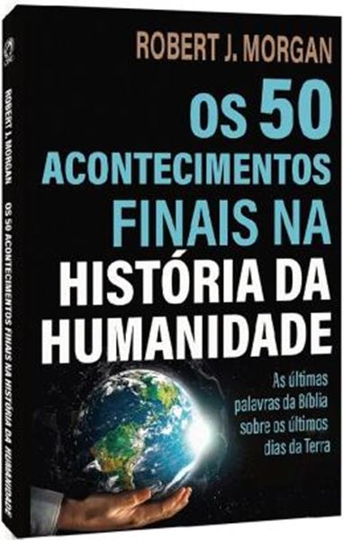 Picture of OS 50 ACONTECIMENTOS FINAIS NA HISTORIA DA HUMANIDADE