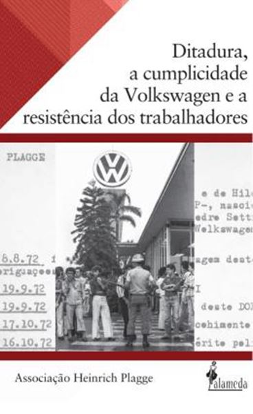 Picture of DITADURA, A CUMPLICIDADE DA VOLKSWAGEN E A RESISTENCIA DOS TRABALHADORES