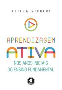 Imagem de APRENDIZAGEM ATIVA NOS ANOS INICIAIS DO ENSINO FUNDAMENTAL