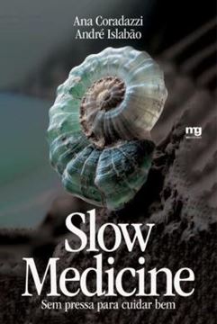 Imagem de SLOW MEDICINE - SEM PRESSA PARA CUIDAR BEM