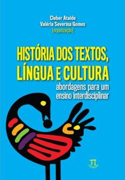 Imagem de HISTORIA DOS TEXTOS, LINGUA E CULTURA - ABORDAGENS PARA UM ENSINO INTERDISCIPLINAR
