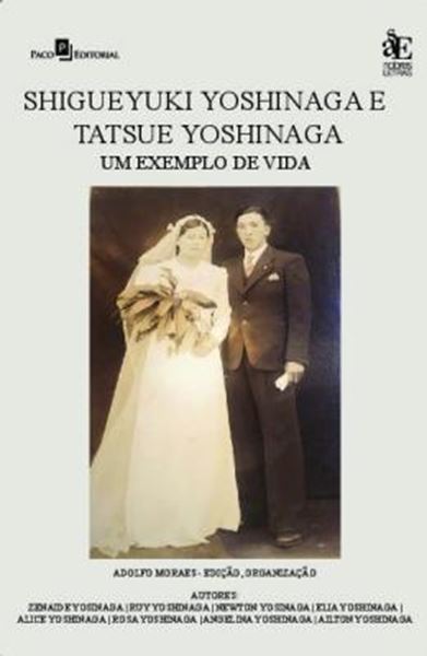 Picture of SHIGUEYKI YOSHINAGA E TATSUE YOSHINAGA - UM EXEMPLO DE VIDA