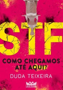 Imagem de STF – COMO CHEGAMOS ATE AQUI?