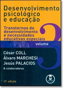 Imagem de DESENVOLVIMENTO PSICOLOGICO E EDUCACAO VOL. 3 - TRANSTORNOS DE DESENVOLVIMENTO E NECESSIDADES EDUCATIVAS ESPECIAIS 2ª EDICAO 