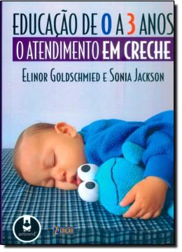 Imagem de EDUCACAO DE 0 A 3 ANOS - O ATENDIMENTO EM CRECHE - 2ª EDICAO