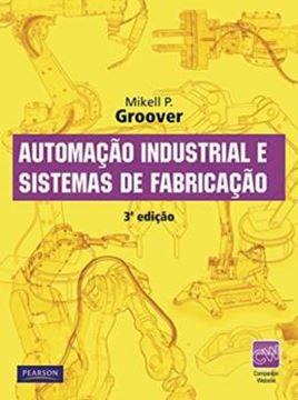 Imagem de AUTOMACAO INDUSTRIAL E SISTEMAS DE MANUFATURA - 3ª ED