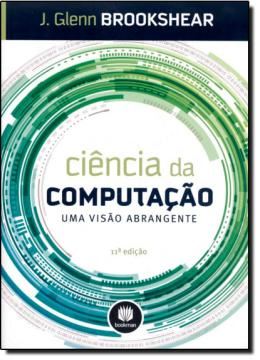 Imagem de CIENCIA DA COMPUTACAO UMA VISAO ABRANGENTE - 11ª EDICAO