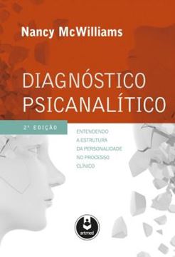 Imagem de DIAGNOSTICO PSICANALITICO - ENTENDENDO A ESTRUTURA DA PERSONALIDADE NO PROCESSO CLINICO - 2ª EDICAO