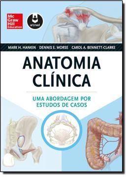 Imagem de ANATOMIA CLINICA - UMA ABORDAGEM POR ESTUDOS DE CASOS