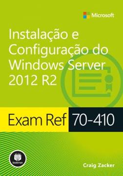 Imagem de INSTALACAO E CONFIGURACAO DO WINDOWS SERVER 2012 R2 - EXAM REF 70-410