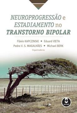 Imagem de NEUROPROGRESSAO E ESTADIAMENTO NO TRANSTORNO BIPOLAR - 1ª ED