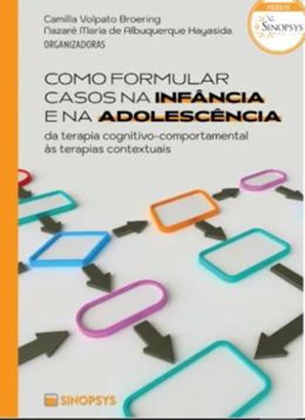 Picture of COMO FORMULAR CASOS NA INFANCIA E NA ADOLESCENCIA- DA TERAPIA COGNITIVO-COMPORTAMENTAL AS TERAPIAS CONTEXTUAIS