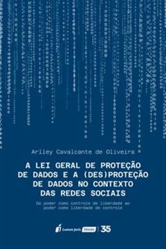 Imagem de A LEI GERAL DE PROTECAO DE DADOS E A DESPROTECAO DE DADOS NO CONTEXTO DAS REDES SOCIAIS