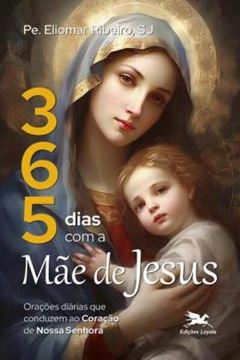 Imagem de 365 DIAS COM A MAE DE JESUS
