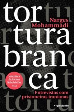 Imagem de TORTURA BRANCA - ENTREVISTAS COM PRISIONEIRAS IRANIANAS