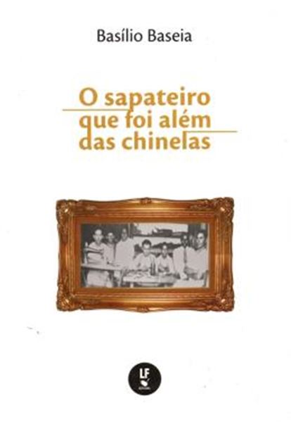 Picture of SAPATEIRO QUE FOI ALEM DAS CHINELAS, O