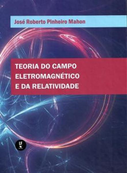 Picture of TEORIA DO CAMPO ELETROMAGNETICO E DA RELATIVIDADE