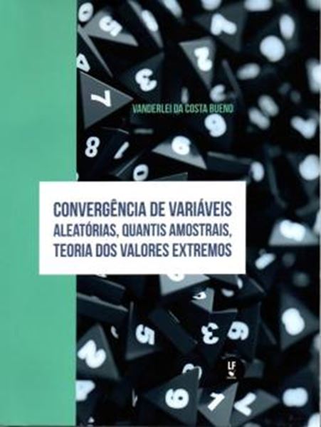 Picture of CONVERGENCIA DE VARIAVEIS ALEATORIA, QUANTIS AMOSTRAIS, TEORIA DOS VALORES EXTREMOS.