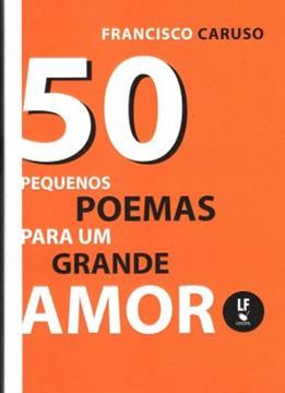 Imagem de 50 PEQUENOS POEMAS PARA UM GRANDE AMOR