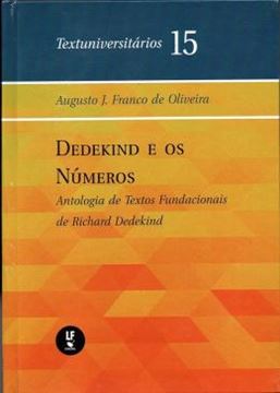 Imagem de DEDEKIND E OS NUMEROS - ANTOLOGIA DE TEXTOS FUNDACIONAIS DE RICHARD DEDEKIND - TEXTUNIVERSITARIOS 15