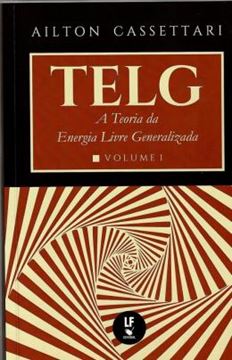 Imagem de TELG - A TEORIA DA ENERGIA LIVRE GENERALIZADA - VOL. 1 