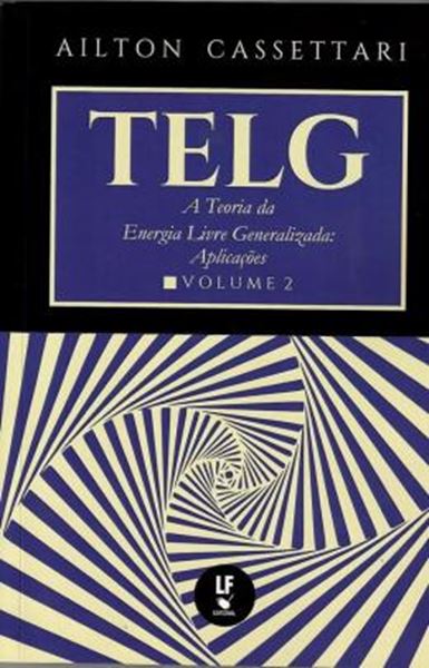 Picture of TELG - A TEORIA DA ENERGIA LIVRE GENERALIZADA - VOL. 2 - APLICACOES
