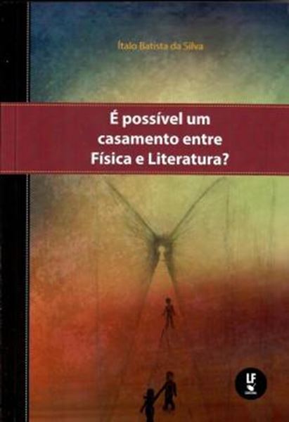 Picture of E POSSIVEL UM CASAMENTO ENTRE FISICA E LITERATURA? 