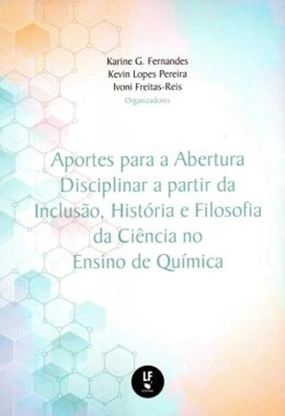 Picture of APORTES PARA A ABERTURA DISCIPLINAR A PARTIR DA INCLUSAO, HISTORIA E FILOSOFIA DA CIENCIA NO ENSINO DE QUIMICA