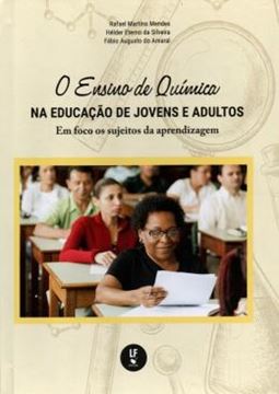 Imagem de ENSINO DE QUIMICA NA EDUCACAO DE JOVENS E ADULTOS EM FOCO OS SUJEITOS DA APRENDIZAGEM