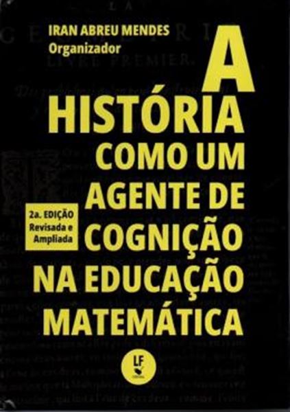 Picture of A HISTORIA COMO UM AGENTE DE COGNICAO NA EDUCACAO MATEMATICA