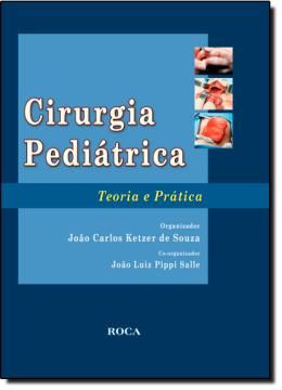Imagem de CIRURGIA PEDIATRICA - TEORIA E PRATICA