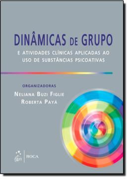 Imagem de DINAMICAS DE GRUPO E ATIVIDADES CLINICAS APLICADAS AO USO DE SUBSTANCIA PSICOATIVAS