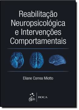 Imagem de REABILITACAO NEUROPSICOLOGICA E INTERVENCOES COMPORTAMENTAIS 1ª EDICAO