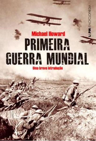 Picture of PRIMEIRA GUERRA MUNDIAL - UMA BREVE INTRODUCAO - CONVENCIONAL