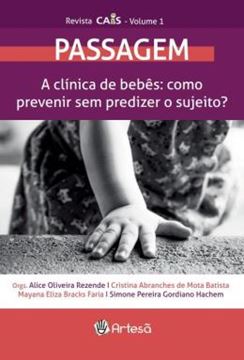 Imagem de REVISTA CAIS VOL 1 - PASSAGEM - A CLINICA DE BEBES - COMO PREVENIR SEM PREDIZER O SUJEITO?